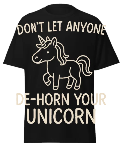 Black unisex t-shirt with off-white unicorn graphic and "DON'T LET ANYONE DE-HORN YOUR UNICORN" text – funny graphic tee