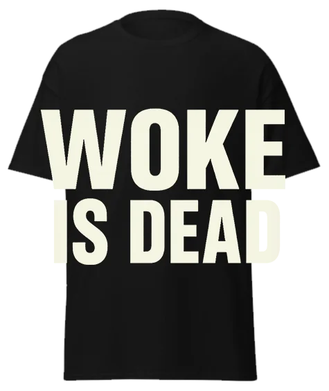 Black unisex t-shirt with off-white text reading "WOKE IS DEAD" – funny sarcastic graphic tee
